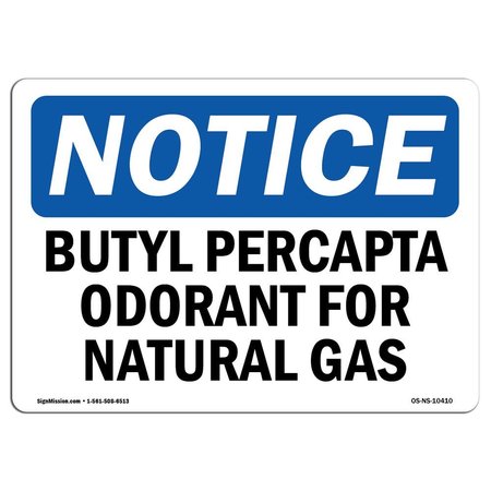 SIGNMISSION OSHA Notice Sign, 10" H, 14" W, Aluminum, Butyl Mercaptan Odorant For Natural Gas Sign, Landscape OS-NS-A-1014-L-10410